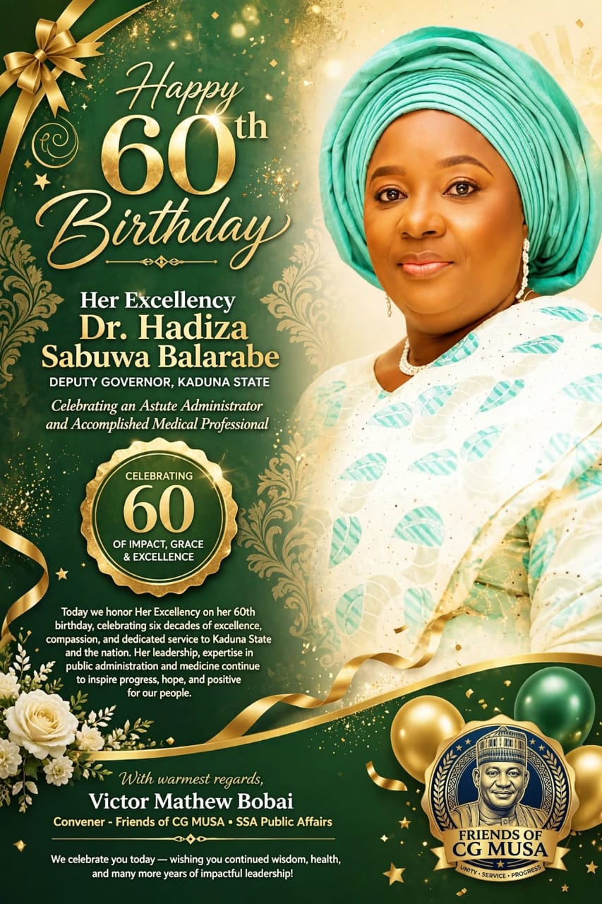 FRIENDS OF CG MUSA Joins Governor Uba Sani, Millions of Nigerians to Celebrate Kaduna Deputy Governor Hadiza Balarabe at 60 FRIENDS OF CG MUSA Joins Governor Uba Sani, Millions of Nigerians to Celebrate Kaduna Deputy Governor Hadiza Balarabe at 60